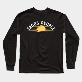 Taco - Tacos people Long Sleeve T-Shirt